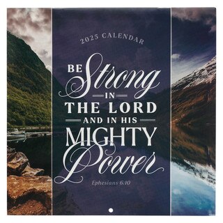 Be Strong in the Lord 2025 Large Wall Calendar - Ephesians 6:10