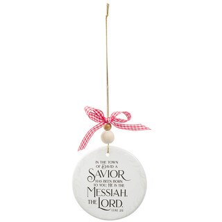 A Savior Has Been Born White Ceramic Disc Ornament - Luke 2:11