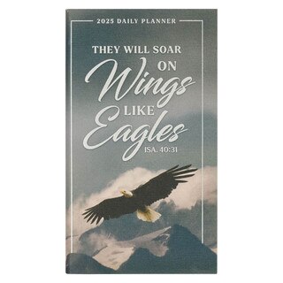 Soar On Wings Like Eagles 2025 Small Daily Planner - Isaiah 40:31