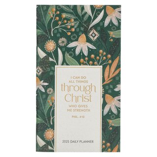 Through Christ 2025 Small Daily Planner - Philippians 4:13