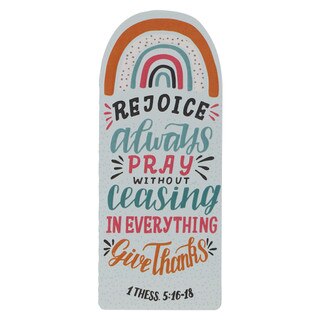 Rejoice Pray Give Thanks Rainbow Premium Cardstock Bookmark - 1 Thessalonians 5:16-18