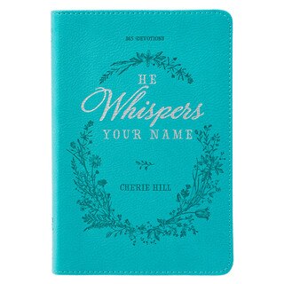 He Whispers Your Name Turquoise Faux Leather Devotional