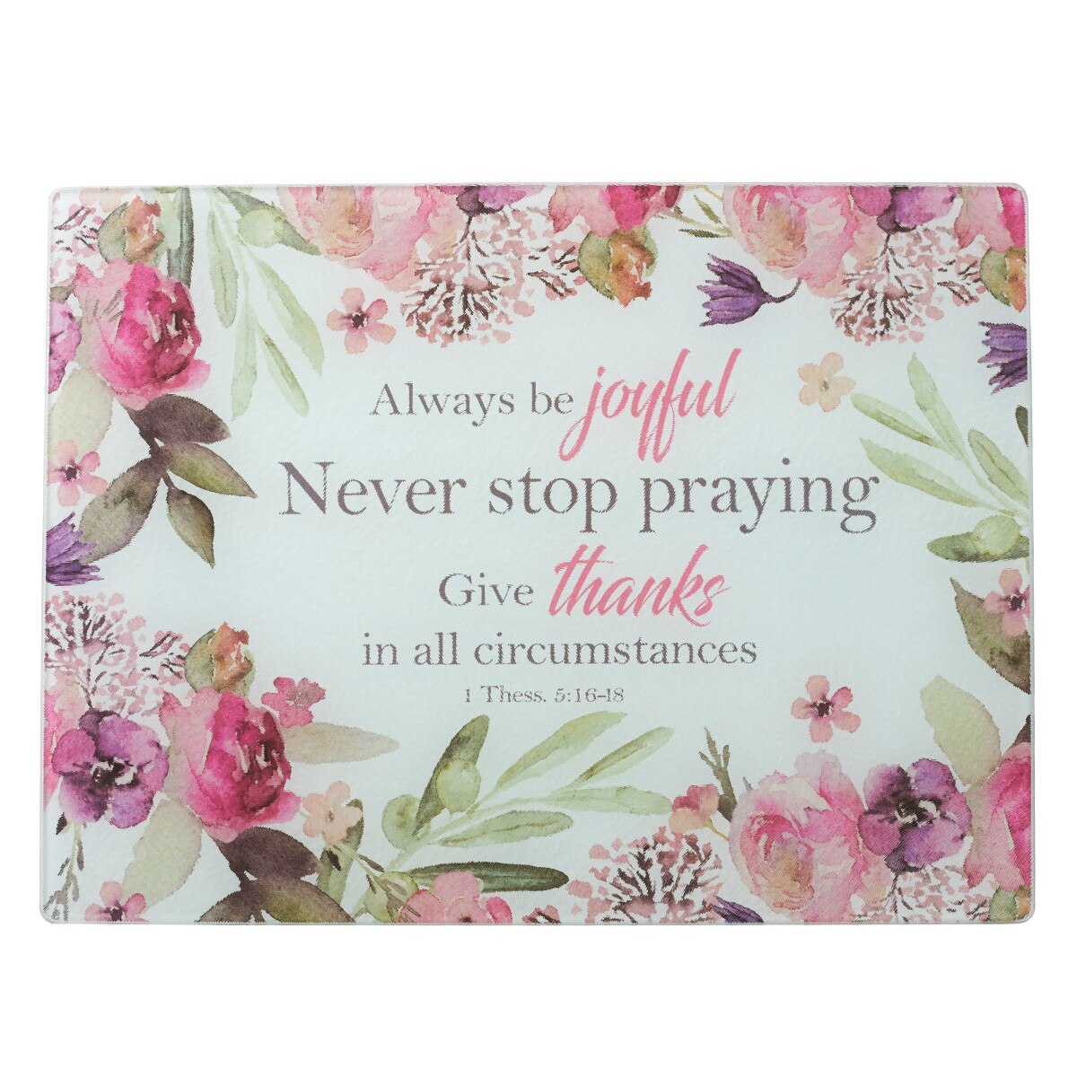 Rejoice 1 Thessalonians 5 16 18 Large Glass Cutting Board