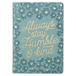 Always Stay Humble and Kind Teal Faux Leather Classic Journal