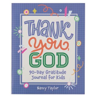 Thank You, God! 90-Day Gratitude Journal for Kids 