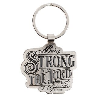 Be Strong in the Lord Silver Metal Keychain - Ephesians 6:10