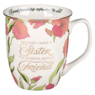 Because I Have A Sister Pink Floral Ceramic Coffee Mug - Proverbs 27:9