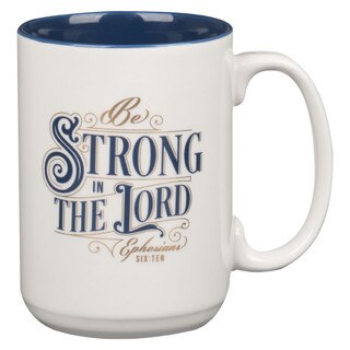 Be Strong in the Lord White and Navy Blue Ceramic Coffee Mug - Ephesians 6:10