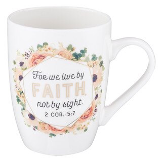 Live by Faith Ceramic Coffee Mug - 2 Corinthians 5:7