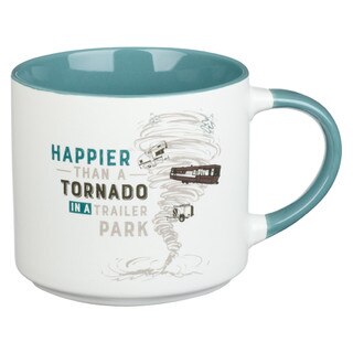 Happier than a Tornado In A Trailer Park Ceramic Coffee Mug